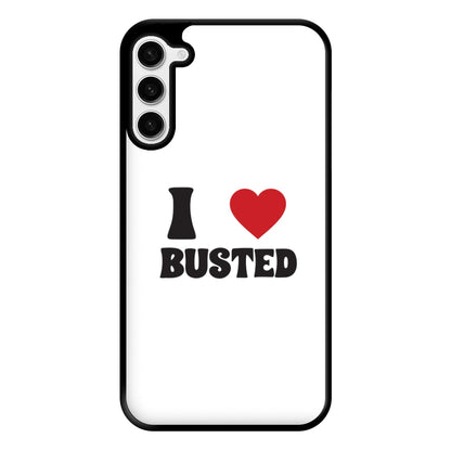 I Love Busted - Busted Phone Case for Galaxy S23 Plus