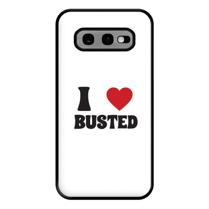 I Love Busted - Busted Phone Case for Galaxy S10e