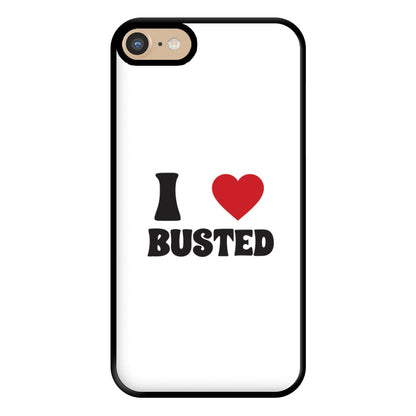 I Love Busted - Busted Phone Case for iPhone 6 / 7 / 8 / SE