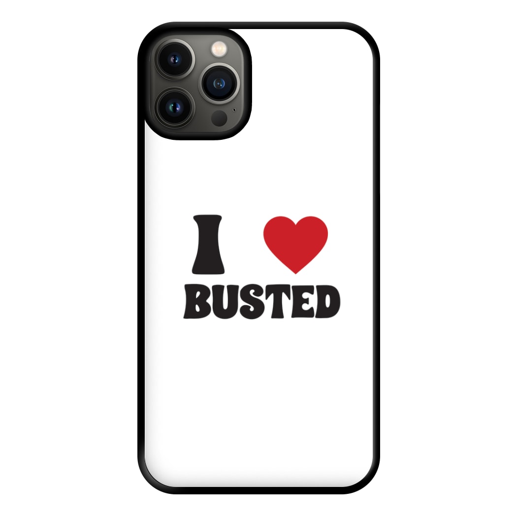 I Love Busted - Busted Phone Case for iPhone 13