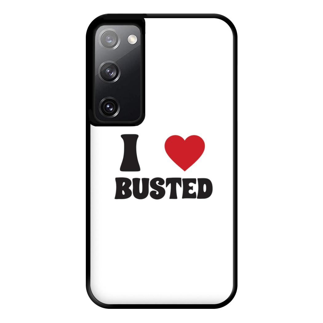 I Love Busted - Busted Phone Case for Galaxy S20