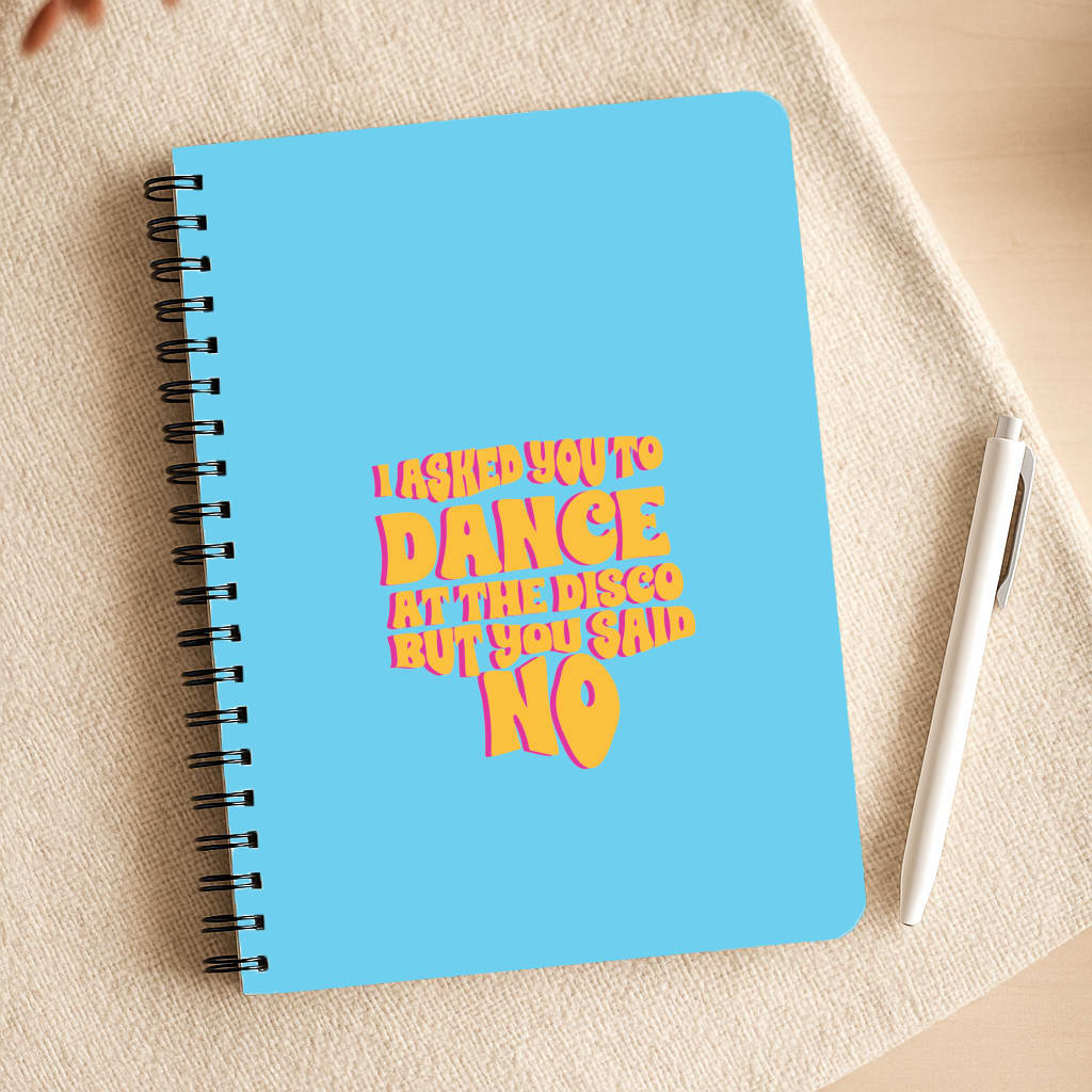 I Asked You To Dance At The Disco But You Said No - Bust Band Notepad