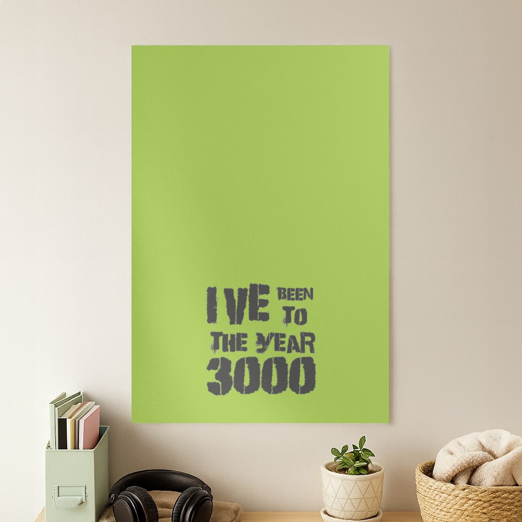 I've Been To The Year 3000 - Bust Band Poster