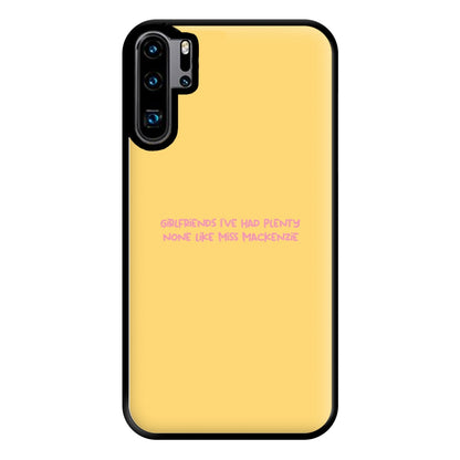 Girlfriends I've Had Plenty None Like Miss Mackenzie - Bust Band Phone Case for Huawei P30 Pro