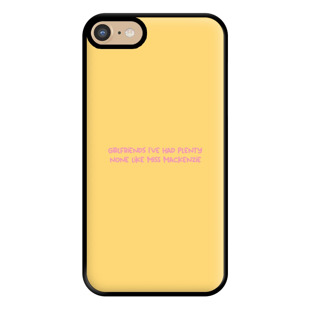 Girlfriends I've Had Plenty None Like Miss Mackenzie - Bust Band Phone Case for iPhone 6 / 7 / 8 / SE