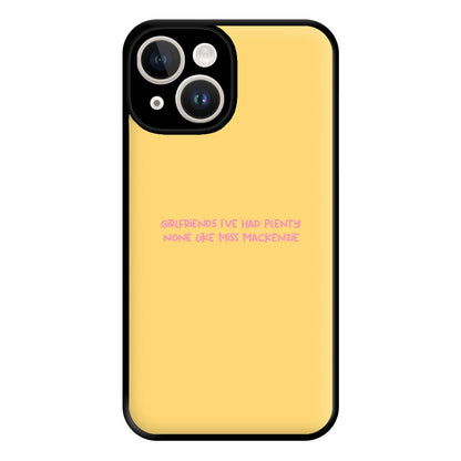 Girlfriends I've Had Plenty None Like Miss Mackenzie - Bust Band Phone Case for iPhone 14