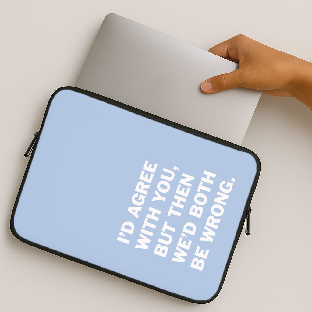 I'd Agree With You MacBook Case