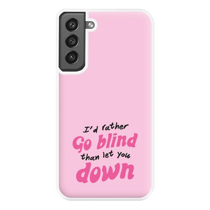 I'd Rather Go Blind Phone Case for Galaxy S21FE