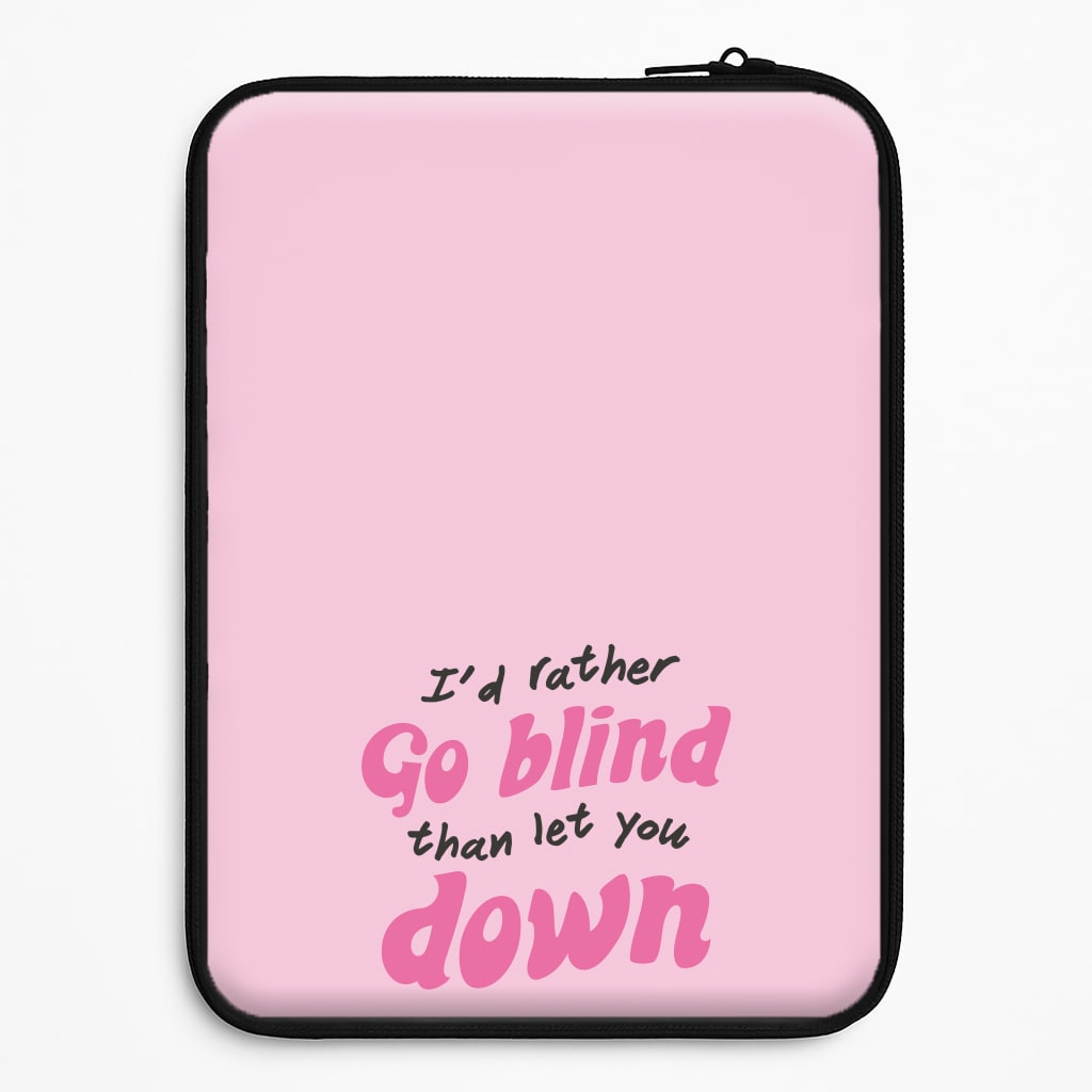 I'd Rather Go Blind Laptop Sleeve