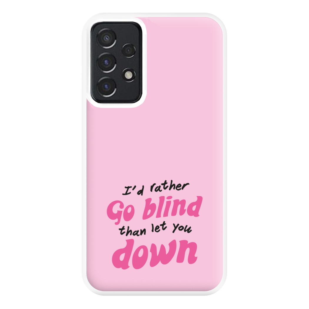 I'd Rather Go Blind Phone Case for Galaxy A52 / A52s