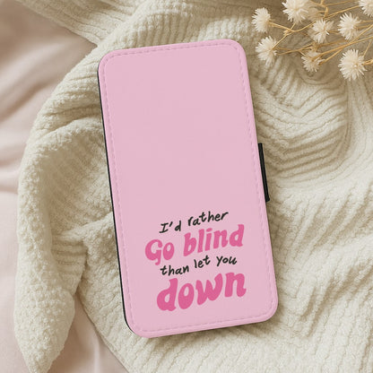 I'd Rather Go Blind Wallet Phone Case