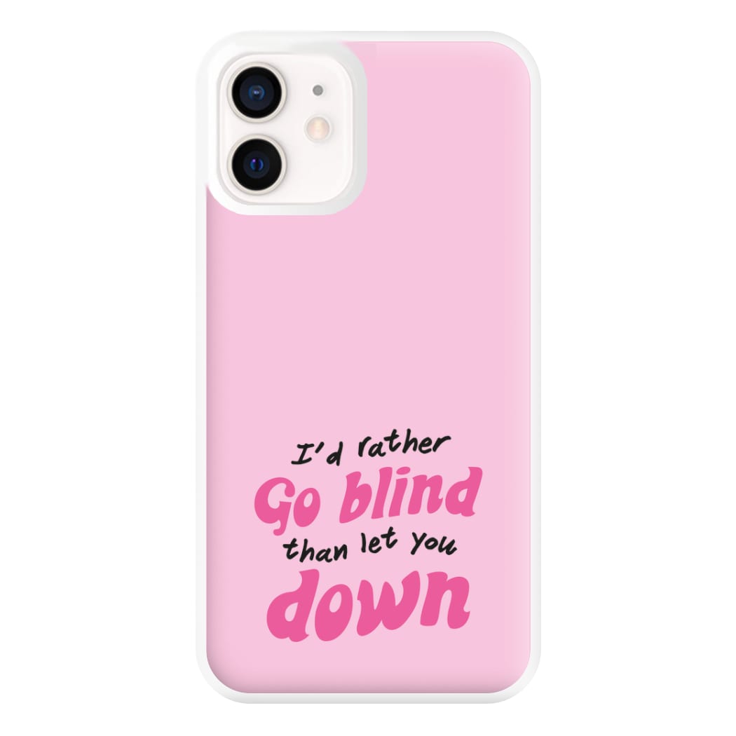 I'd Rather Go Blind Phone Case for iPhone 13 Mini