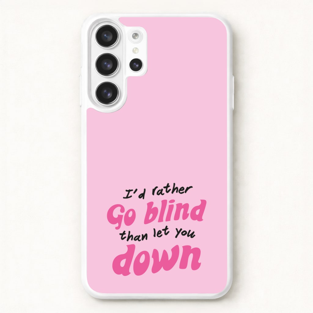 I'd Rather Go Blind Phone Case for Galaxy S26 Ultra