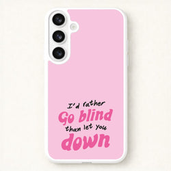 I'd Rather Go Blind Phone Case for Galaxy S26 Plus