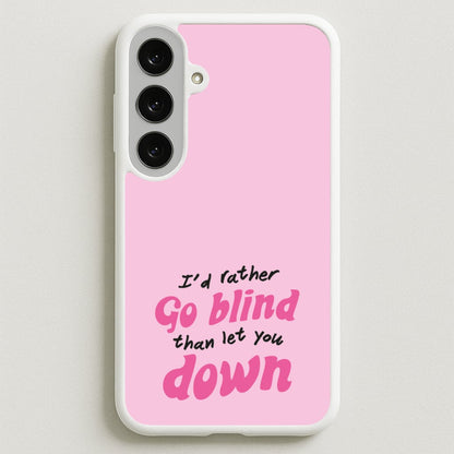 I'd Rather Go Blind Phone Case for Galaxy S25FE