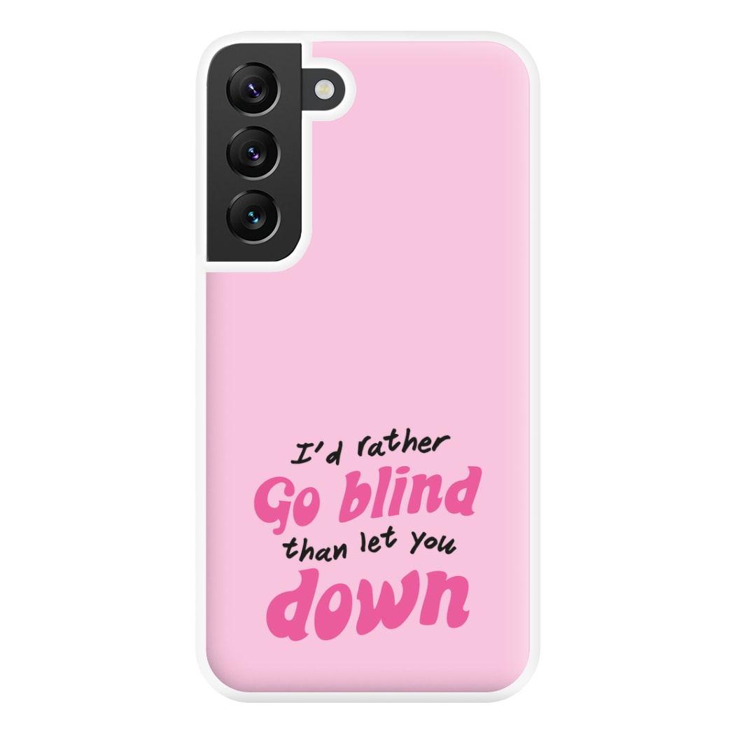 I'd Rather Go Blind Phone Case for Galaxy S22 Plus