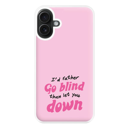 I'd Rather Go Blind Phone Case for iPhone 16 Plus