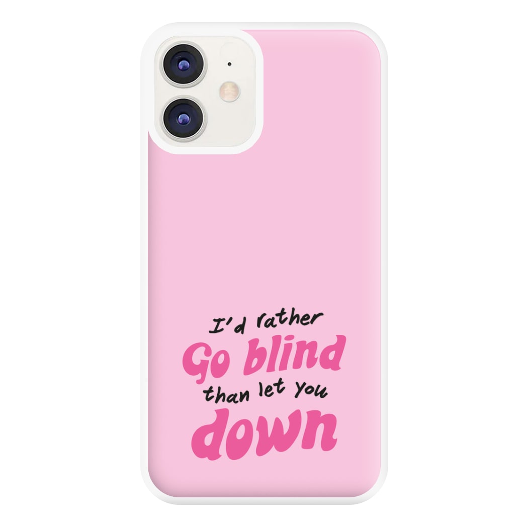 I'd Rather Go Blind Phone Case for iPhone 12 / 12 Pro