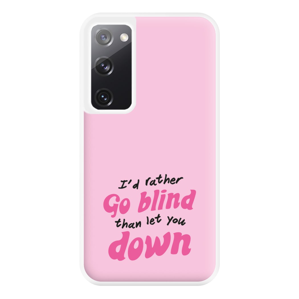 I'd Rather Go Blind Phone Case for Galaxy S20FE