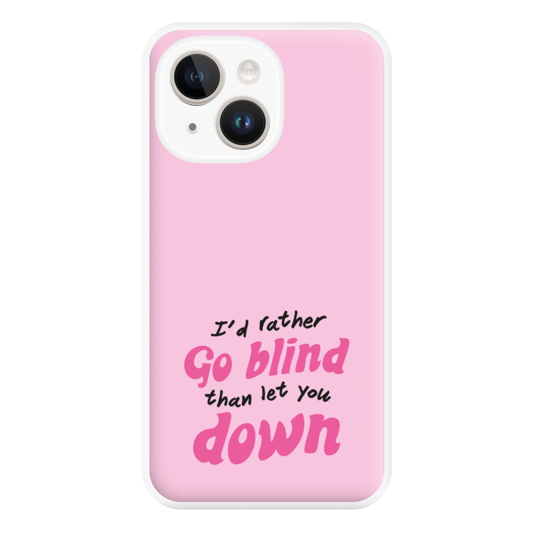 I'd Rather Go Blind Phone Case for iPhone 14 Plus