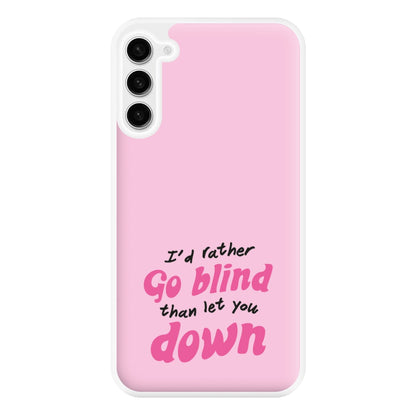 I'd Rather Go Blind Phone Case for Galaxy S23FE