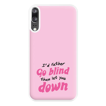 I'd Rather Go Blind Phone Case for Huawei P20