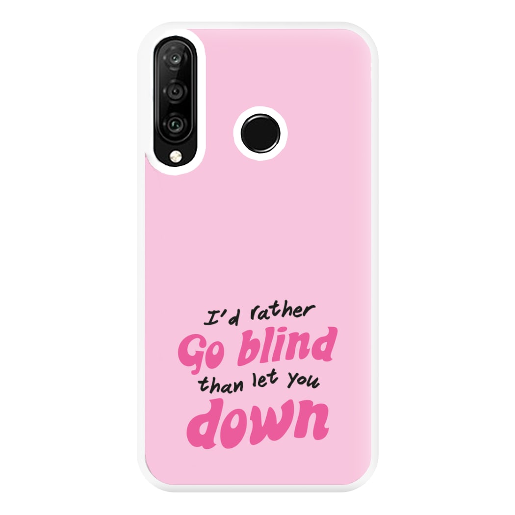 I'd Rather Go Blind Phone Case for Huawei P30 Lite