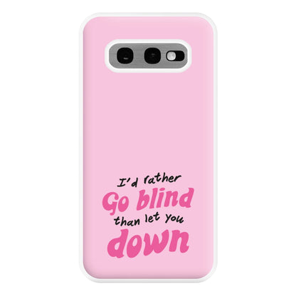 I'd Rather Go Blind Phone Case for Galaxy S10e