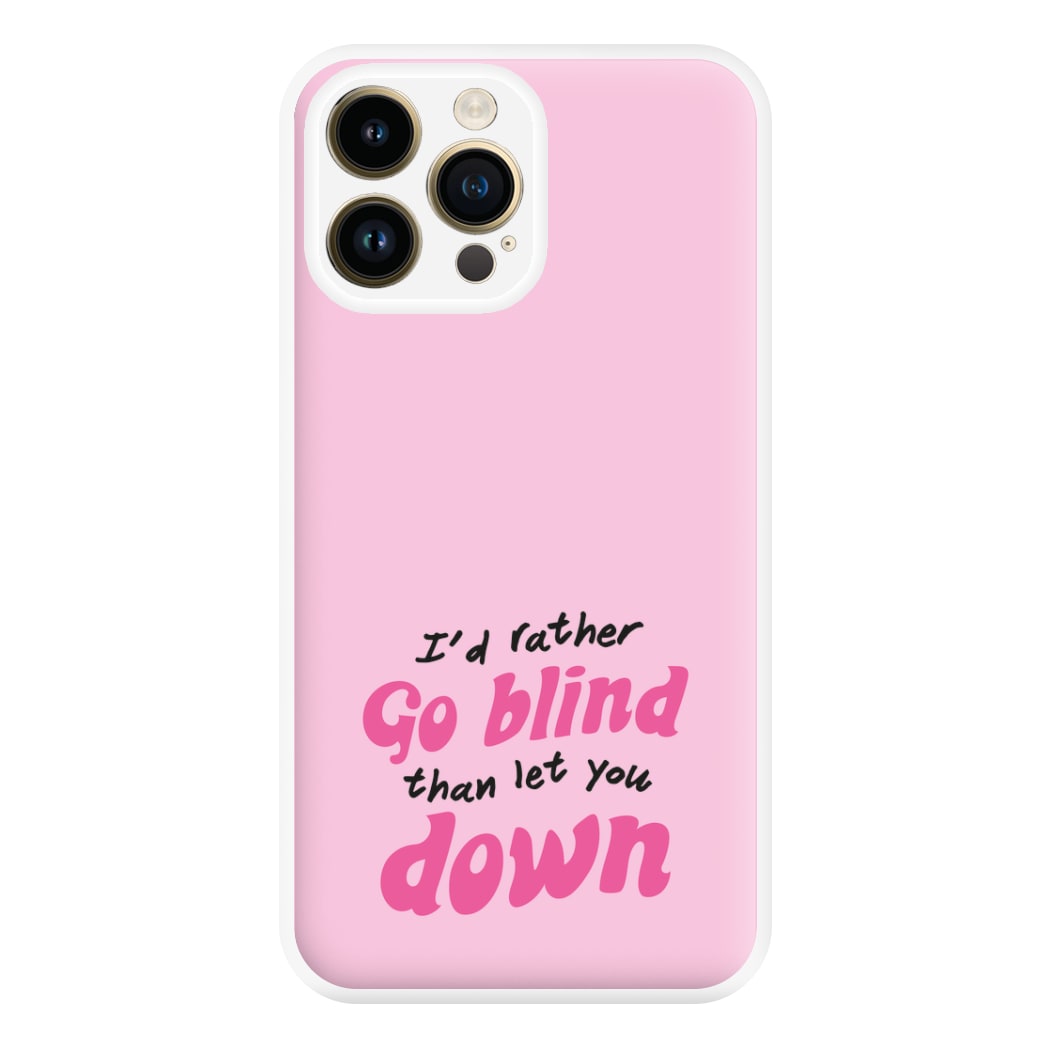 I'd Rather Go Blind Phone Case for iPhone 14 Pro Max