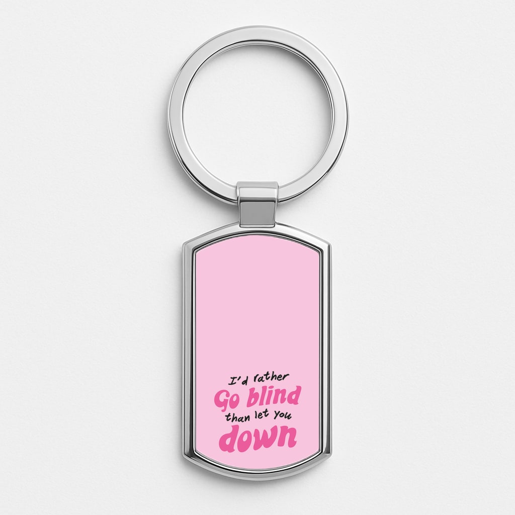 I'd Rather Go Blind Luxury Keyring