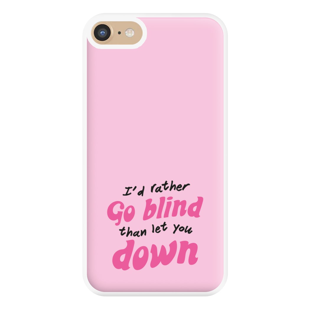 I'd Rather Go Blind Phone Case for iPhone 6 / 7 / 8 / SE