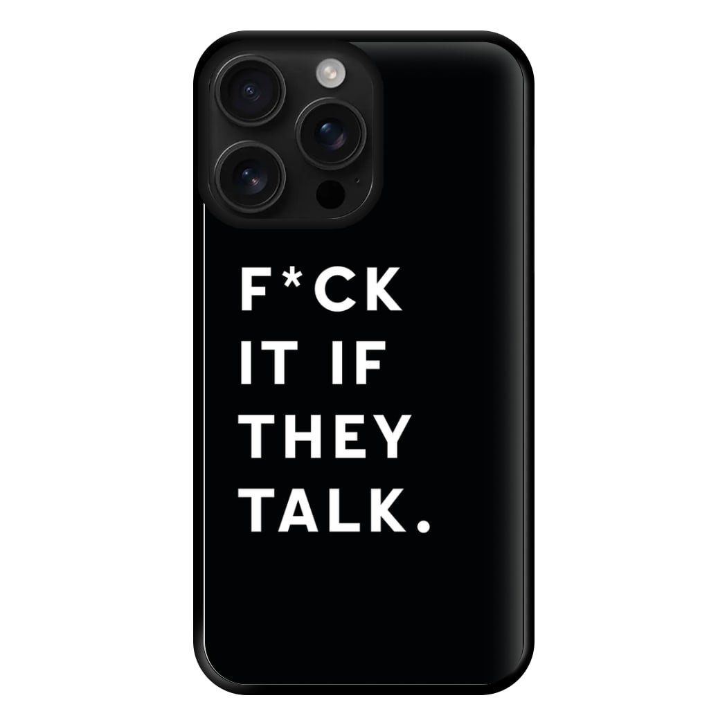 If They Talk Phone Case