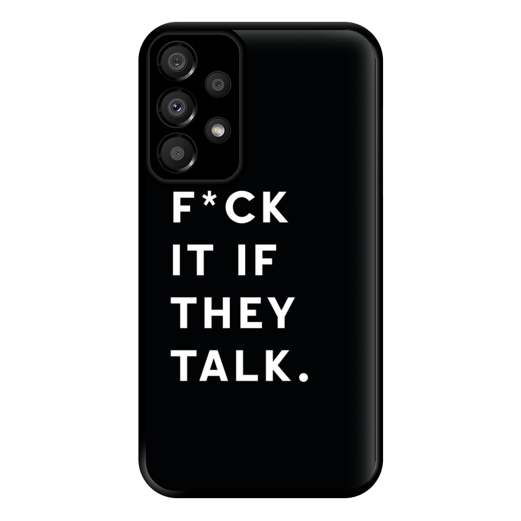 If They Talk Phone Case for Galaxy A33