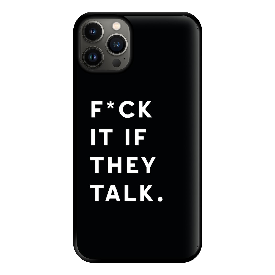 If They Talk Phone Case for iPhone 13