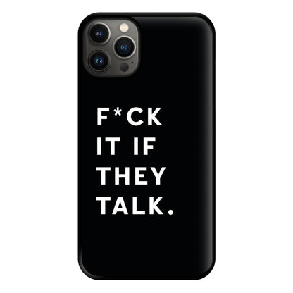 If They Talk Phone Case for iPhone 13