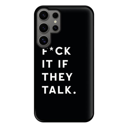 If They Talk Phone Case for Galaxy S24 Ultra