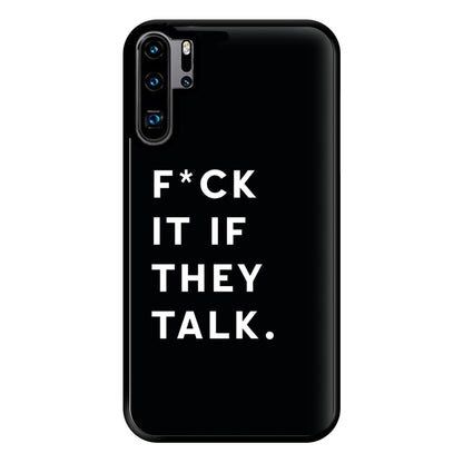 If They Talk Phone Case for Huawei P30 Pro