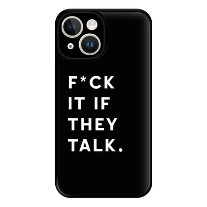 If They Talk Phone Case for iPhone 14