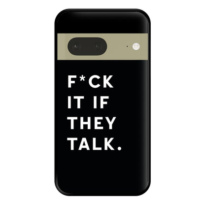 If They Talk Phone Case for Google Pixel 7a