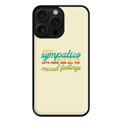 You're Sympatico Phone Case for iPhone 16 Pro Max