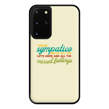 You're Sympatico Phone Case for Galaxy S20 Plus