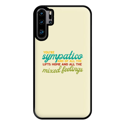 You're Sympatico Phone Case for Huawei P30 Pro