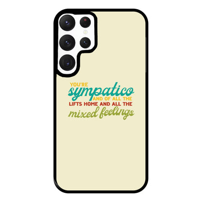 You're Sympatico Phone Case for Galaxy S22 Ultra