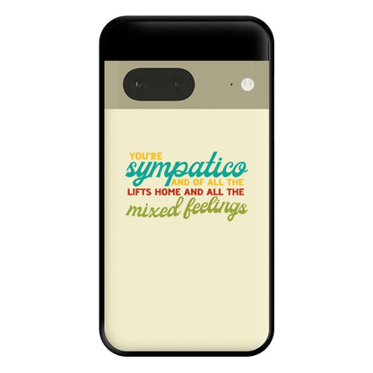 You're Sympatico Phone Case for Google Pixel 7a