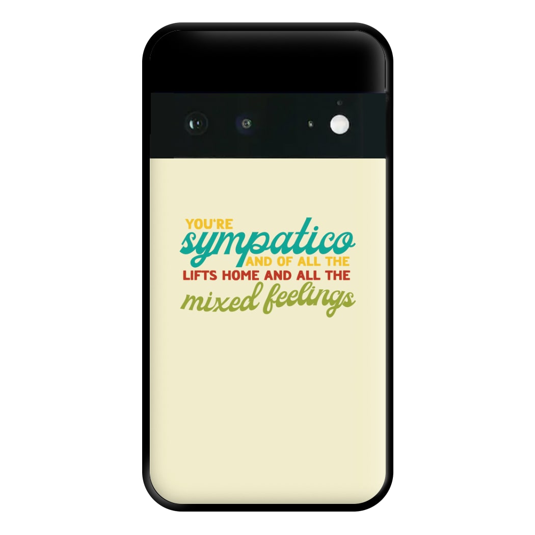 You're Sympatico Phone Case for Google Pixel 6a