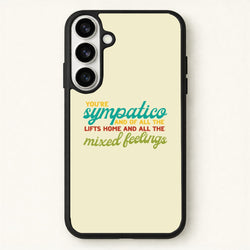 You're Sympatico Phone Case for Galaxy S26