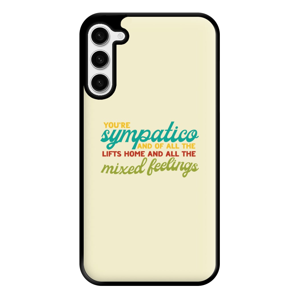 You're Sympatico Phone Case for Galaxy S23 Plus