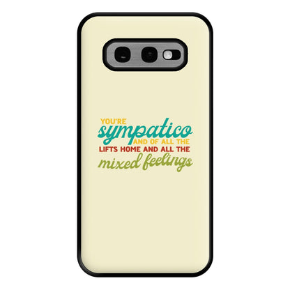 You're Sympatico Phone Case for Galaxy S10e