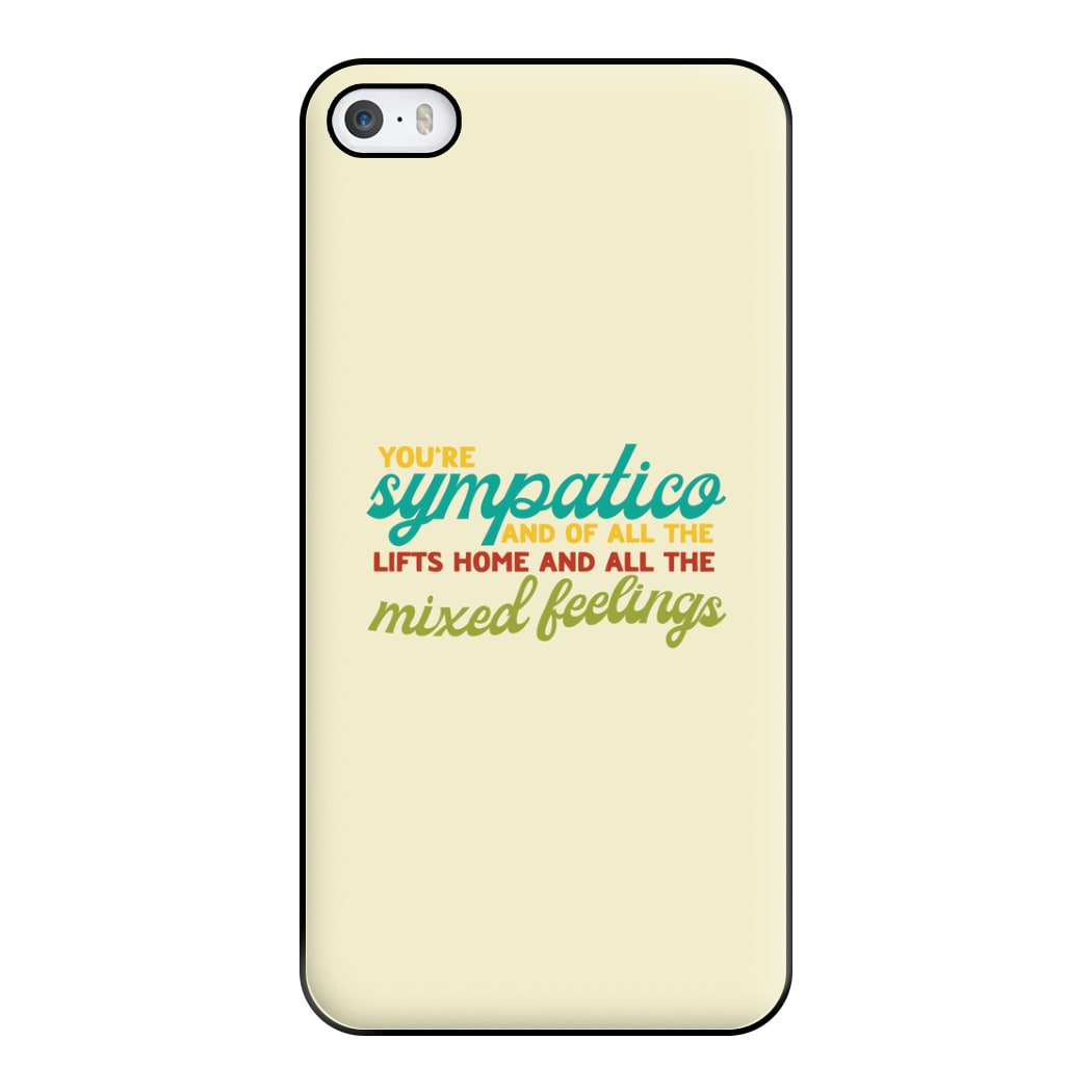 You're Sympatico Phone Case for iPhone 5 / 5s / SE 2016