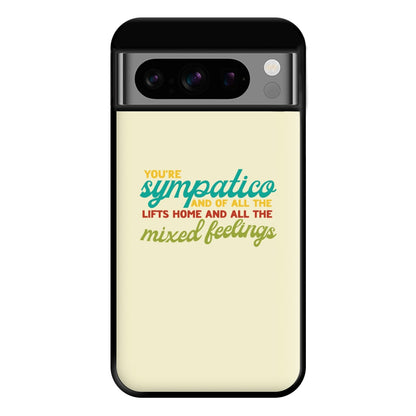 You're Sympatico Phone Case for Google Pixel 8 Pro